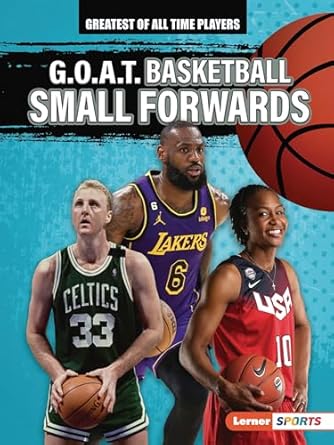 G.O.A.T. Basketball Small Forwards