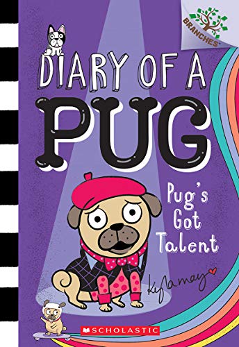 Branches - Diary of a Pug #4: Pug's Got Talent